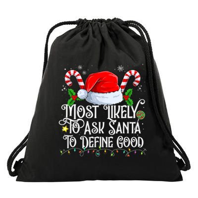 Most Likely To Ask Santa To Define Good Christmas Family Drawstring Bag