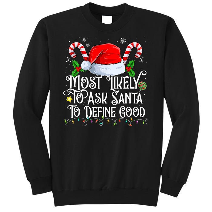 Most Likely To Ask Santa To Define Good Christmas Family Tall Sweatshirt