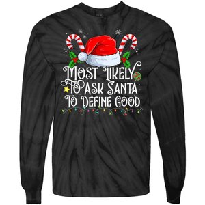 Most Likely To Ask Santa To Define Good Christmas Family Tie-Dye Long Sleeve Shirt