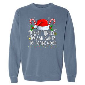 Most Likely To Ask Santa To Define Good Christmas Family Garment-Dyed Sweatshirt