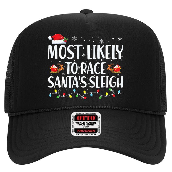 Most Likely To Race Santa's Sleigh Xmas Family Christmas High Crown Mesh Back Trucker Hat