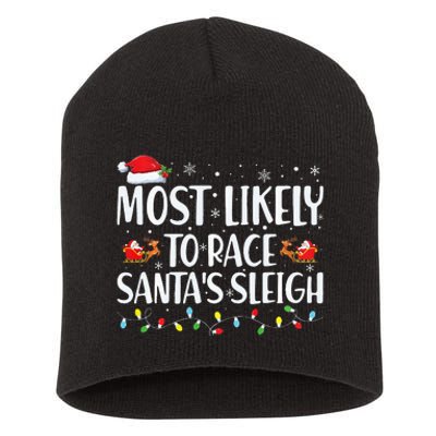 Most Likely To Race Santa's Sleigh Xmas Family Christmas Short Acrylic Beanie