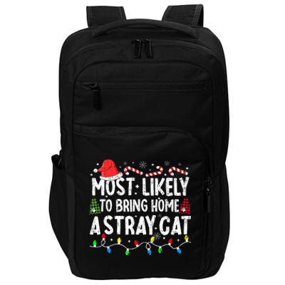 Most Likely To Bring Home A Stray Cat Matching Christmas Cat Impact Tech Backpack