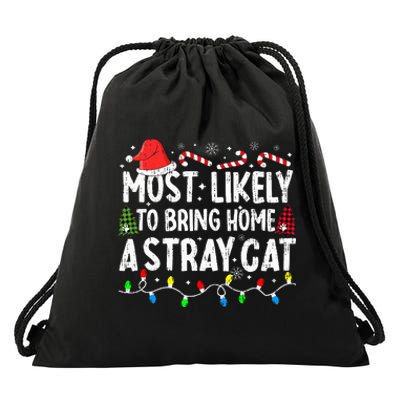 Most Likely To Bring Home A Stray Cat Matching Christmas Cat Drawstring Bag