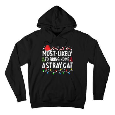 Most Likely To Bring Home A Stray Cat Matching Christmas Cat Tall Hoodie