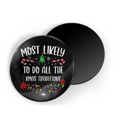 Most Likely To Do All The Xmas Traditions Funny Christmas Family Matching Cute Magnet