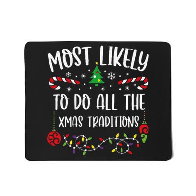 Most Likely To Do All The Xmas Traditions Funny Christmas Family Matching Cute Mousepad