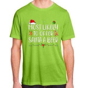 Most Likely To Offer Santa A Beer Funny Drinking Christmas Adult ChromaSoft Performance T-Shirt