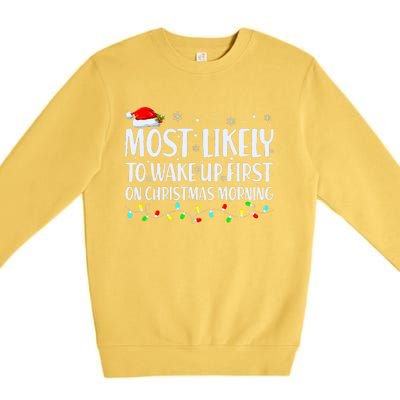 Most Likely To Wake Up First On Christmas Morning Xmas Light Premium Crewneck Sweatshirt