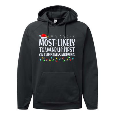 Most Likely To Wake Up First On Christmas Morning Xmas Light Performance Fleece Hoodie