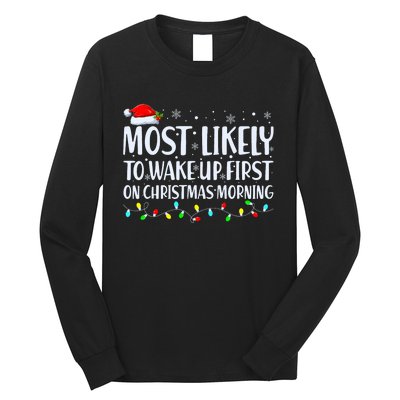 Most Likely To Wake Up First On Christmas Morning Xmas Light Long Sleeve Shirt