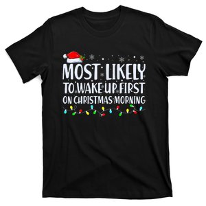 Most Likely To Wake Up First On Christmas Morning Xmas Light T-Shirt