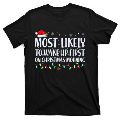 Most Likely To Wake Up First On Christmas Morning Xmas Light T-Shirt