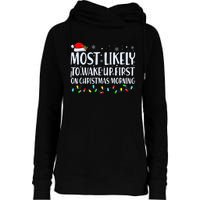 Most Likely To Wake Up First On Christmas Morning Xmas Light Womens Funnel Neck Pullover Hood