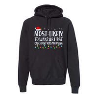 Most Likely To Wake Up First On Christmas Morning Xmas Light Premium Hoodie