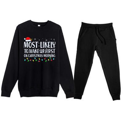 Most Likely To Wake Up First On Christmas Morning Xmas Light Premium Crewneck Sweatsuit Set