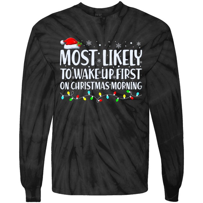 Most Likely To Wake Up First On Christmas Morning Xmas Light Tie-Dye Long Sleeve Shirt