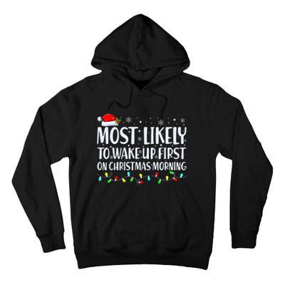 Most Likely To Wake Up First On Christmas Morning Xmas Light Tall Hoodie