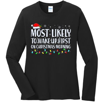 Most Likely To Wake Up First On Christmas Morning Xmas Light Ladies Long Sleeve Shirt