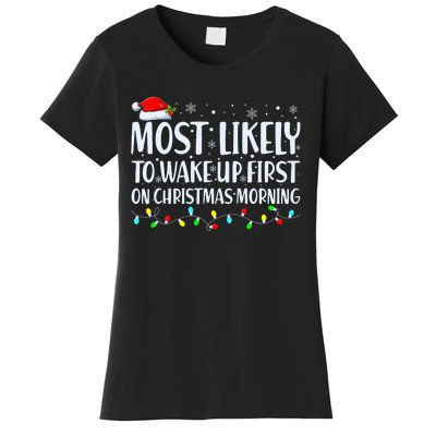 Most Likely To Wake Up First On Christmas Morning Xmas Light Women's T-Shirt