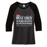 Most Likely To Wake Up First On Christmas Morning Xmas Light Women's Tri-Blend 3/4-Sleeve Raglan Shirt