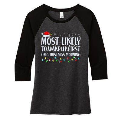 Most Likely To Wake Up First On Christmas Morning Xmas Light Women's Tri-Blend 3/4-Sleeve Raglan Shirt