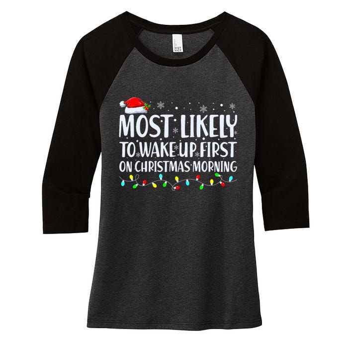 Most Likely To Wake Up First On Christmas Morning Xmas Light Women's Tri-Blend 3/4-Sleeve Raglan Shirt