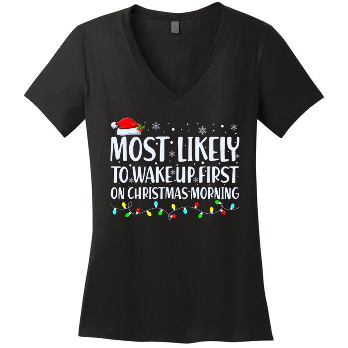 Most Likely To Wake Up First On Christmas Morning Xmas Light Women's V-Neck T-Shirt