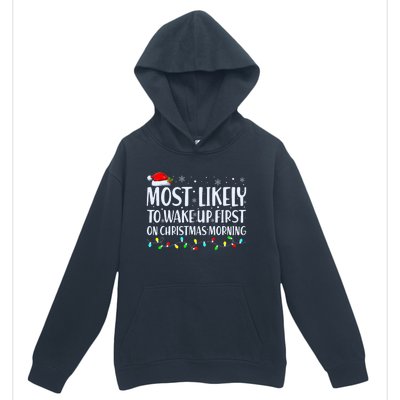 Most Likely To Wake Up First On Christmas Morning Xmas Light Urban Pullover Hoodie