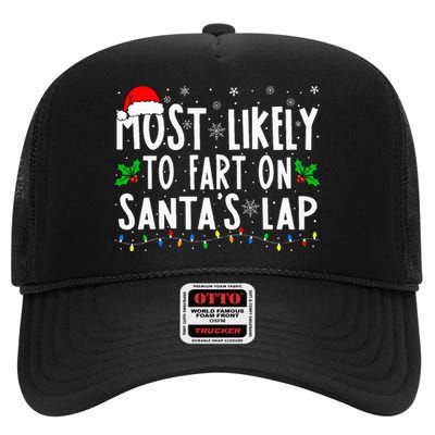 Most Likely To Fart On Santa's Lap Family Matching Christmas High Crown Mesh Back Trucker Hat