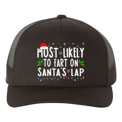 Most Likely To Fart On Santa's Lap Family Matching Christmas Yupoong Adult 5-Panel Trucker Hat