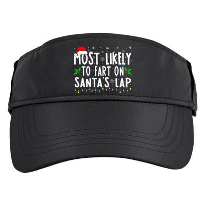 Most Likely To Fart On Santa's Lap Family Matching Christmas Adult Drive Performance Visor