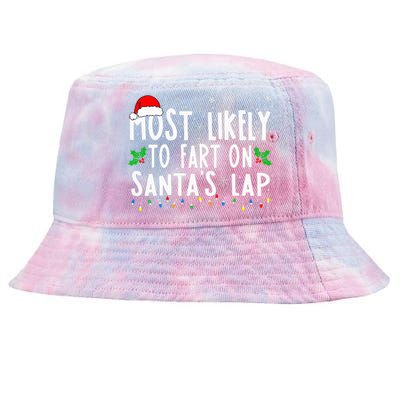 Most Likely To Fart On Santa's Lap Family Matching Christmas Tie-Dyed Bucket Hat