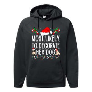 Most Likely To Decorate Her Dog Family Christmas Pajamas Performance Fleece Hoodie