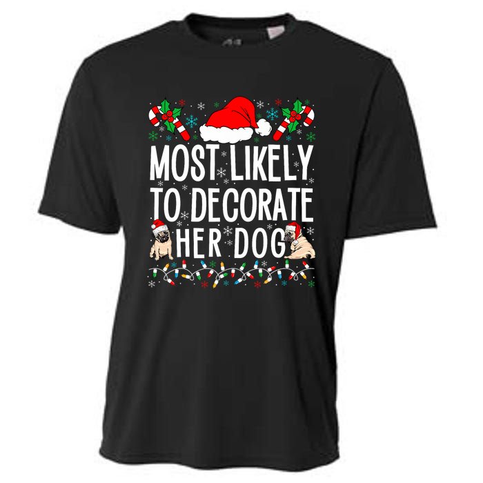 Most Likely To Decorate Her Dog Family Christmas Pajamas Cooling Performance Crew T-Shirt