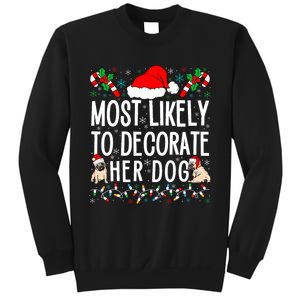 Most Likely To Decorate Her Dog Family Christmas Pajamas Sweatshirt