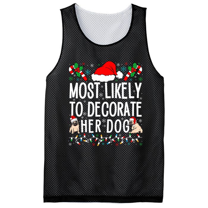 Most Likely To Decorate Her Dog Family Christmas Pajamas Mesh Reversible Basketball Jersey Tank