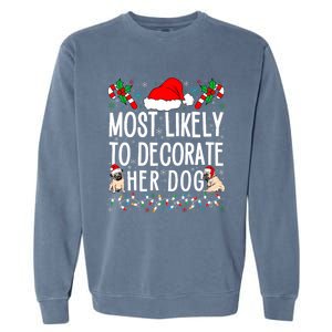 Most Likely To Decorate Her Dog Family Christmas Pajamas Garment-Dyed Sweatshirt