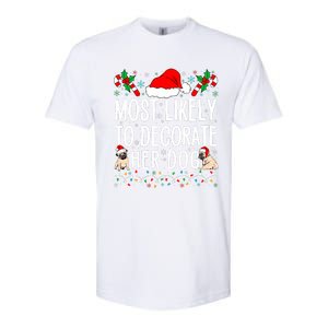 Most Likely To Decorate Her Dog Family Christmas Pajamas Softstyle CVC T-Shirt