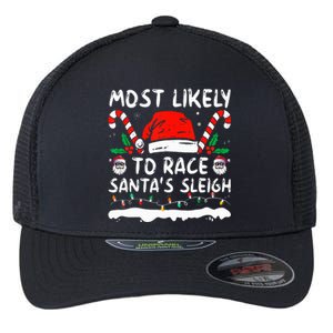 Most Likely To Race SantaS Sleigh Christmas Family Matching Flexfit Unipanel Trucker Cap