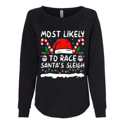 Most Likely To Race SantaS Sleigh Christmas Family Matching Womens California Wash Sweatshirt