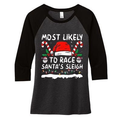 Most Likely To Race SantaS Sleigh Christmas Family Matching Women's Tri-Blend 3/4-Sleeve Raglan Shirt