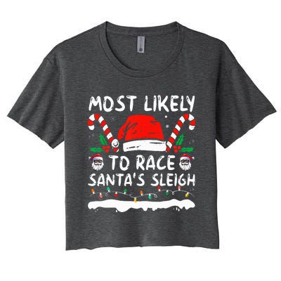 Most Likely To Race SantaS Sleigh Christmas Family Matching Women's Crop Top Tee