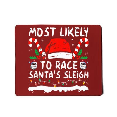 Most Likely To Race SantaS Sleigh Christmas Family Matching Mousepad