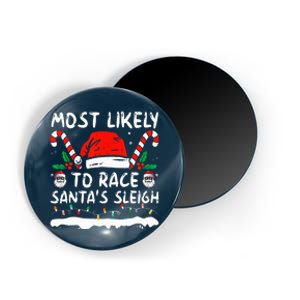 Most Likely To Race SantaS Sleigh Christmas Family Matching Magnet