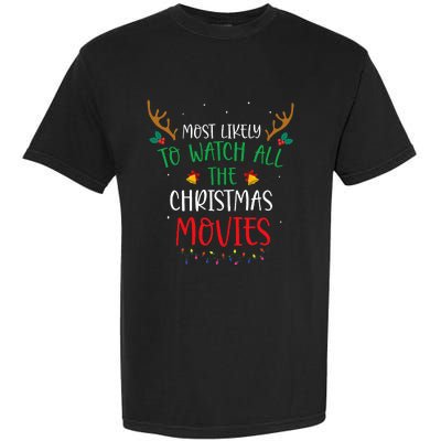 Most Likely To Watch All The Christmas Movies Xmas Matching Garment-Dyed Heavyweight T-Shirt