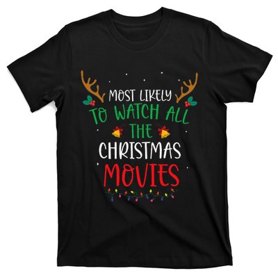 Most Likely To Watch All The Christmas Movies Xmas Matching T-Shirt