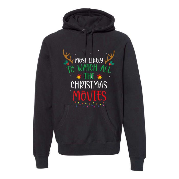 Most Likely To Watch All The Christmas Movies Xmas Matching Premium Hoodie