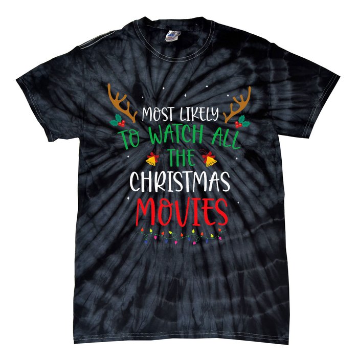 Most Likely To Watch All The Christmas Movies Xmas Matching Tie-Dye T-Shirt