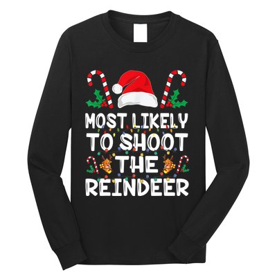 Most Likely To Shoot The Reindeer Santa Christmas Family Long Sleeve Shirt